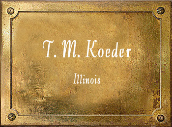 T M Koeder History Illinios brass maker Naperville Pekin