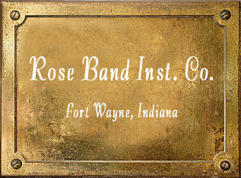 Rose Band Instrument Company Fort Wayne Indiana brass history
