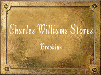 Charles Williams Stores New York Brooklyn brass history